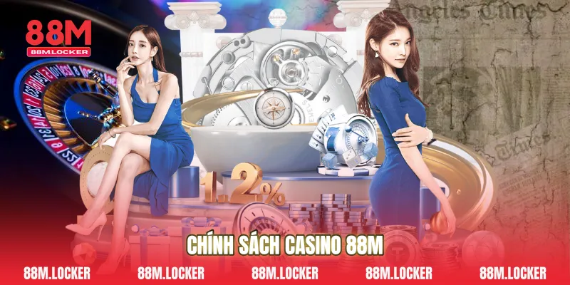 Chính Sách Casino 88M
