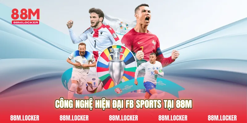 Công Nghệ Hiện Đại Fb Sports Tại 88M