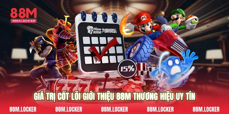 Giá trị cốt lõi giới thiệu 88M thương hiệu uy tín
