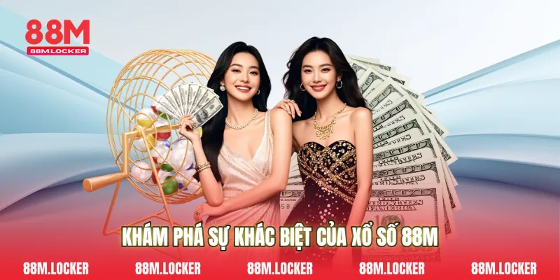 Khám Phá Sự Khác Biệt Của Xổ Số 88M