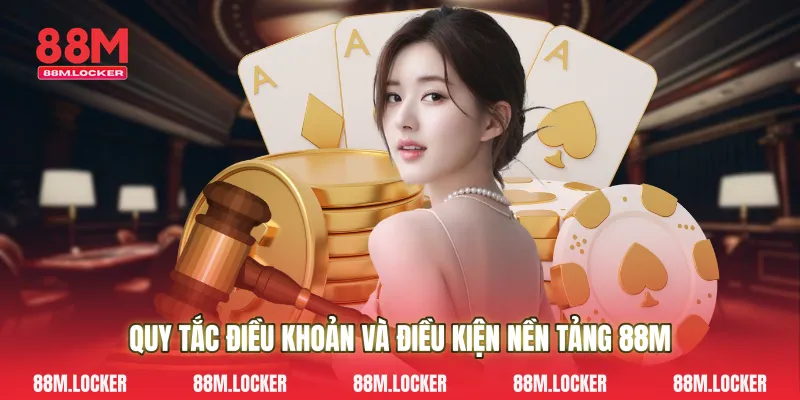 Quy tắc điều khoản và điều kiện nền tảng 88M